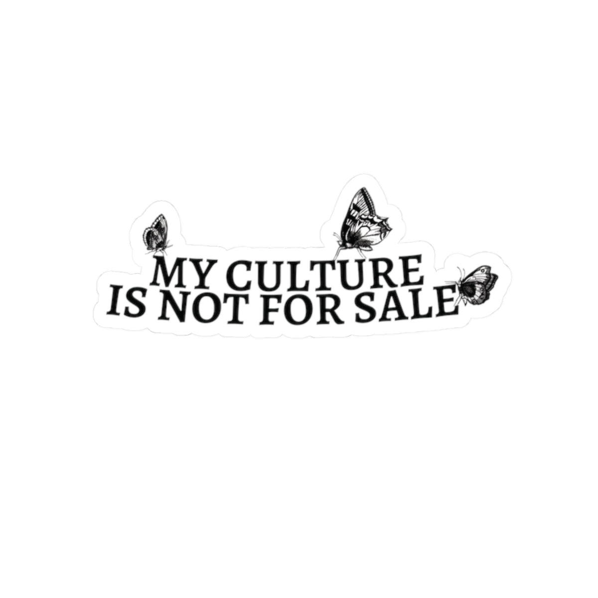 My Culture Is Not For Sale - Stickers