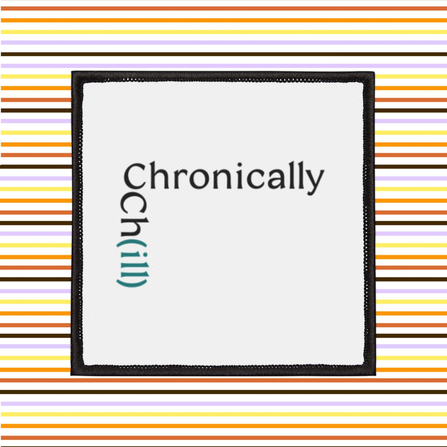Chronically Ch(ill) - Iron-On Patch