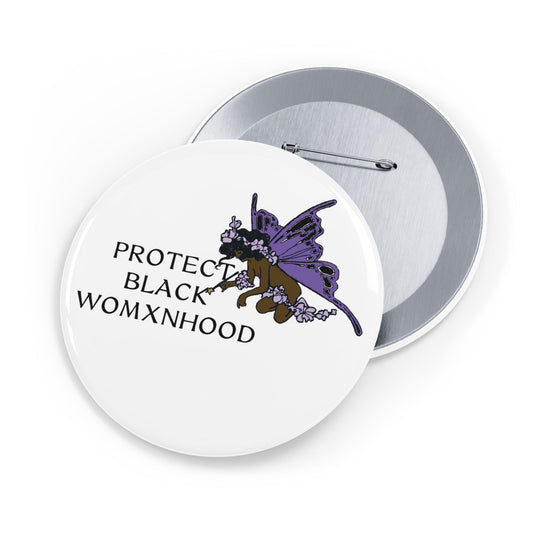 Protect Black Womxnhood - Round Pin