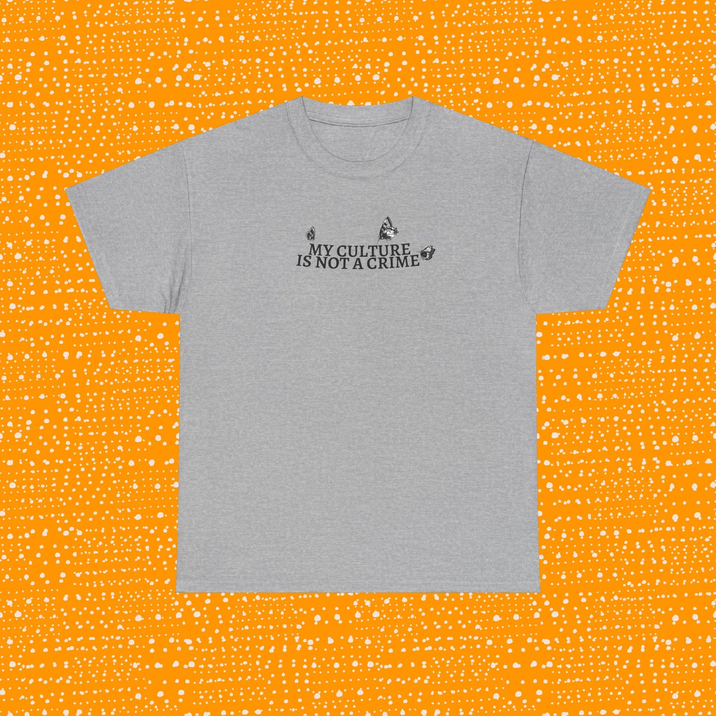 My Culture Is Not a Crime - Unisex Tee