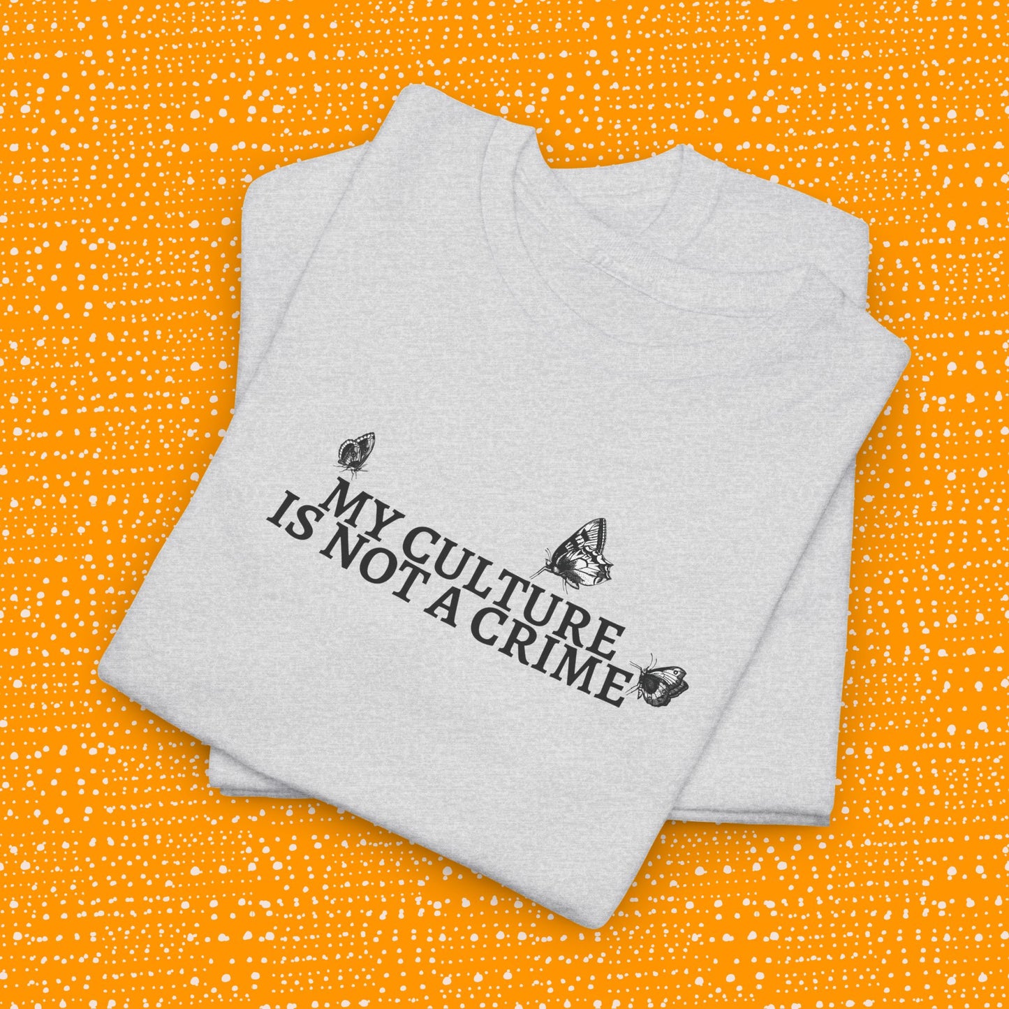 My Culture Is Not a Crime - Unisex Tee