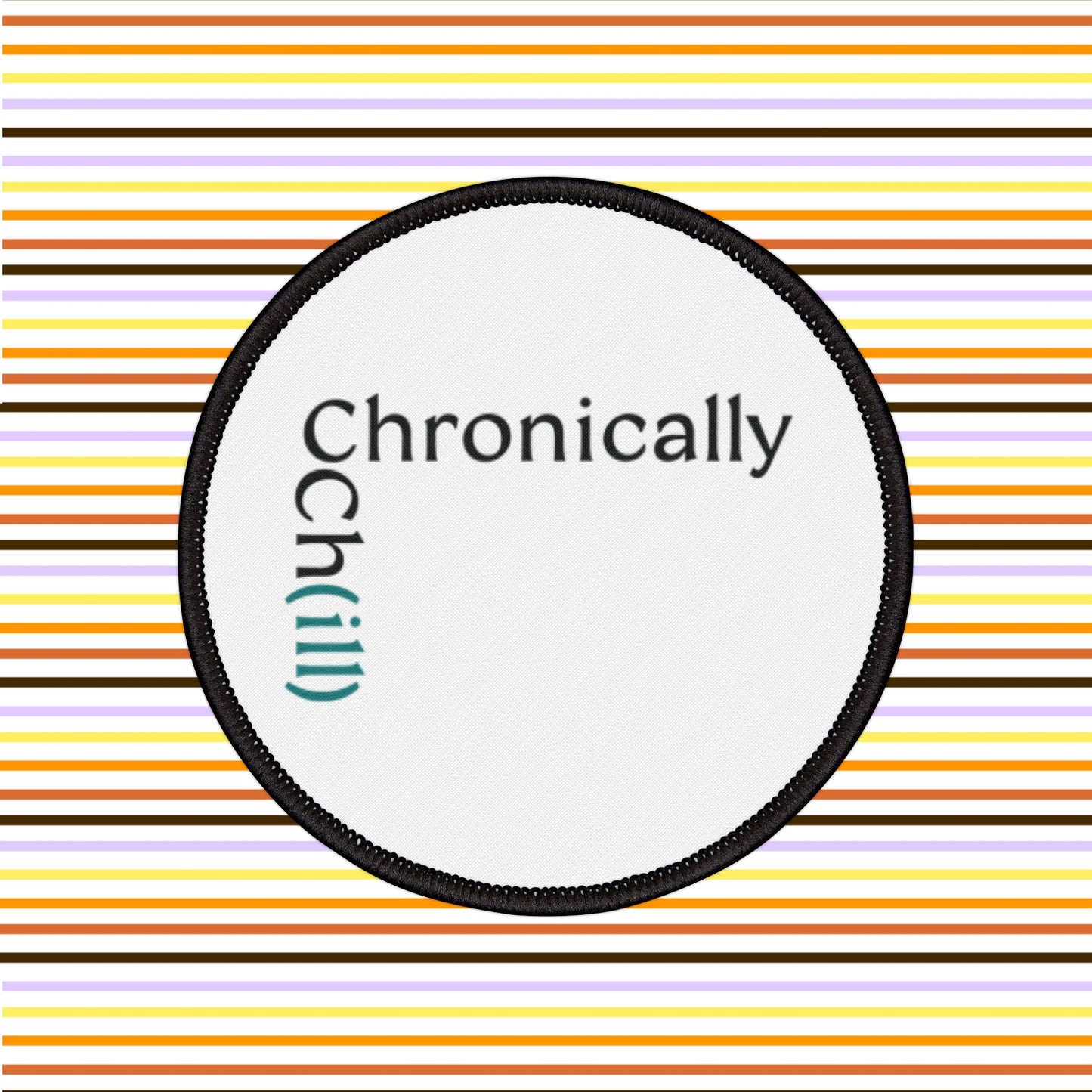 Chronically Ch(ill) - Iron-On Patch
