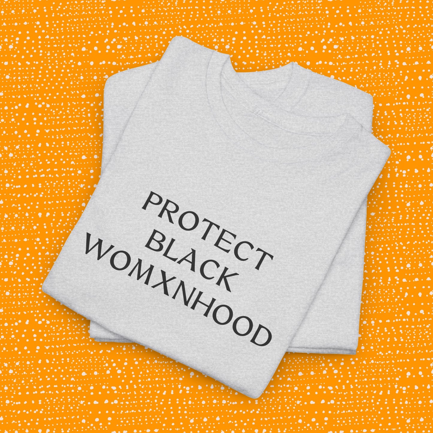 Protect Black Womxnhood - Unisex Tee