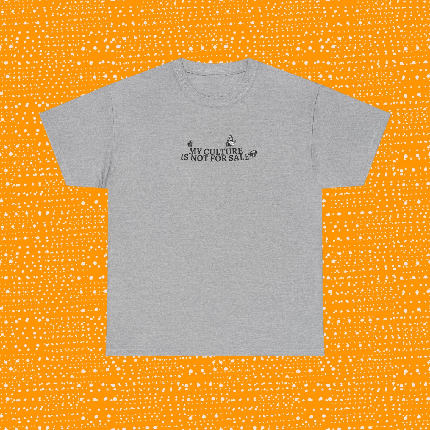 My Culture Is Not For Sale - Unisex Tee