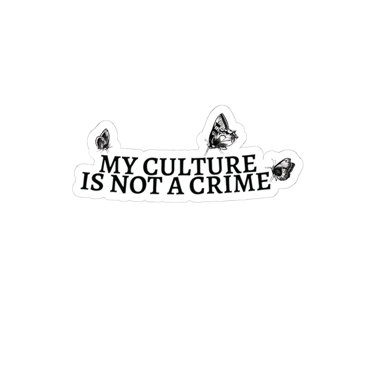 My Culture Is Not a Crime - Stickers