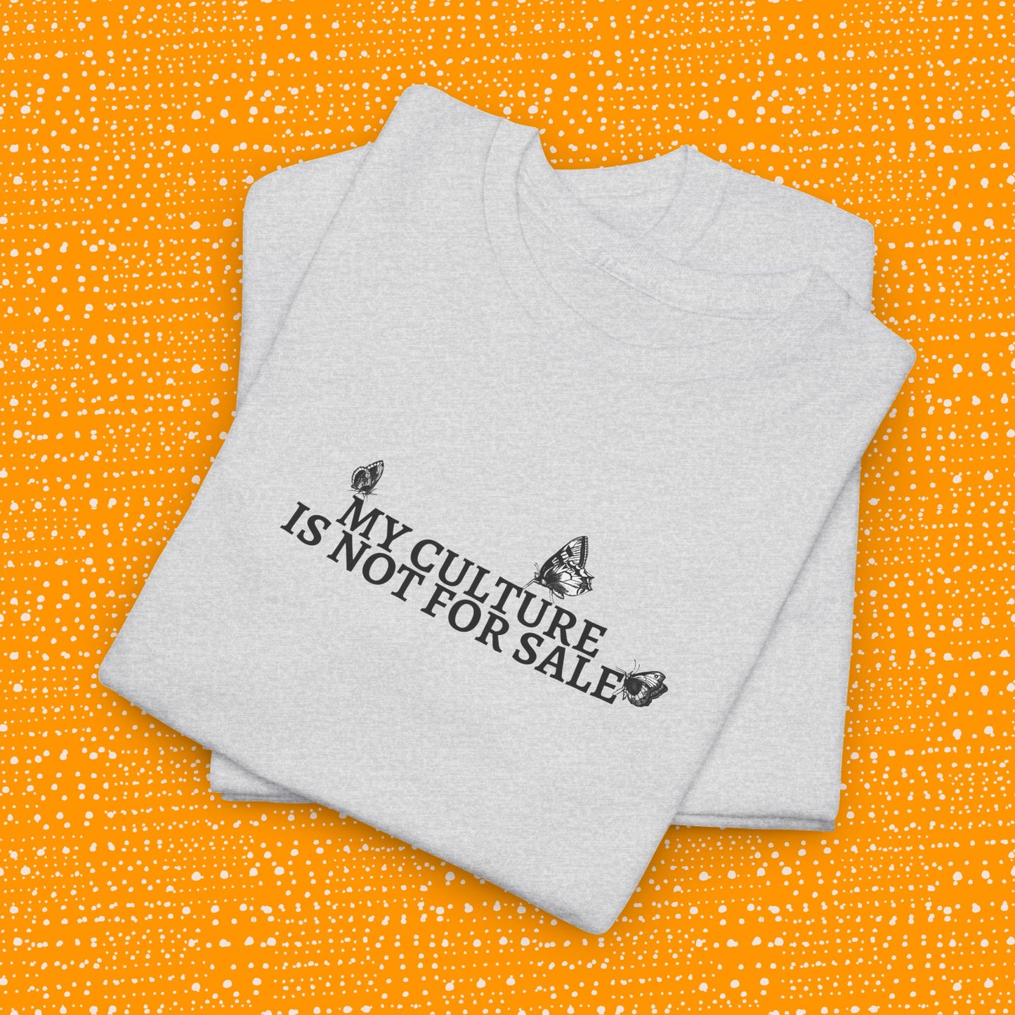 My Culture Is Not For Sale - Unisex Tee