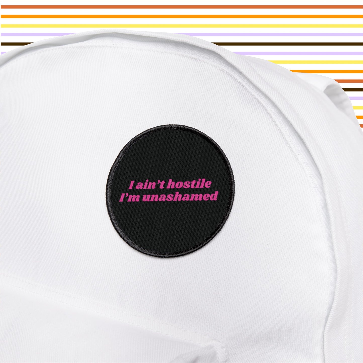 I ain't hostile, I'm unashamed - Iron-On Patch