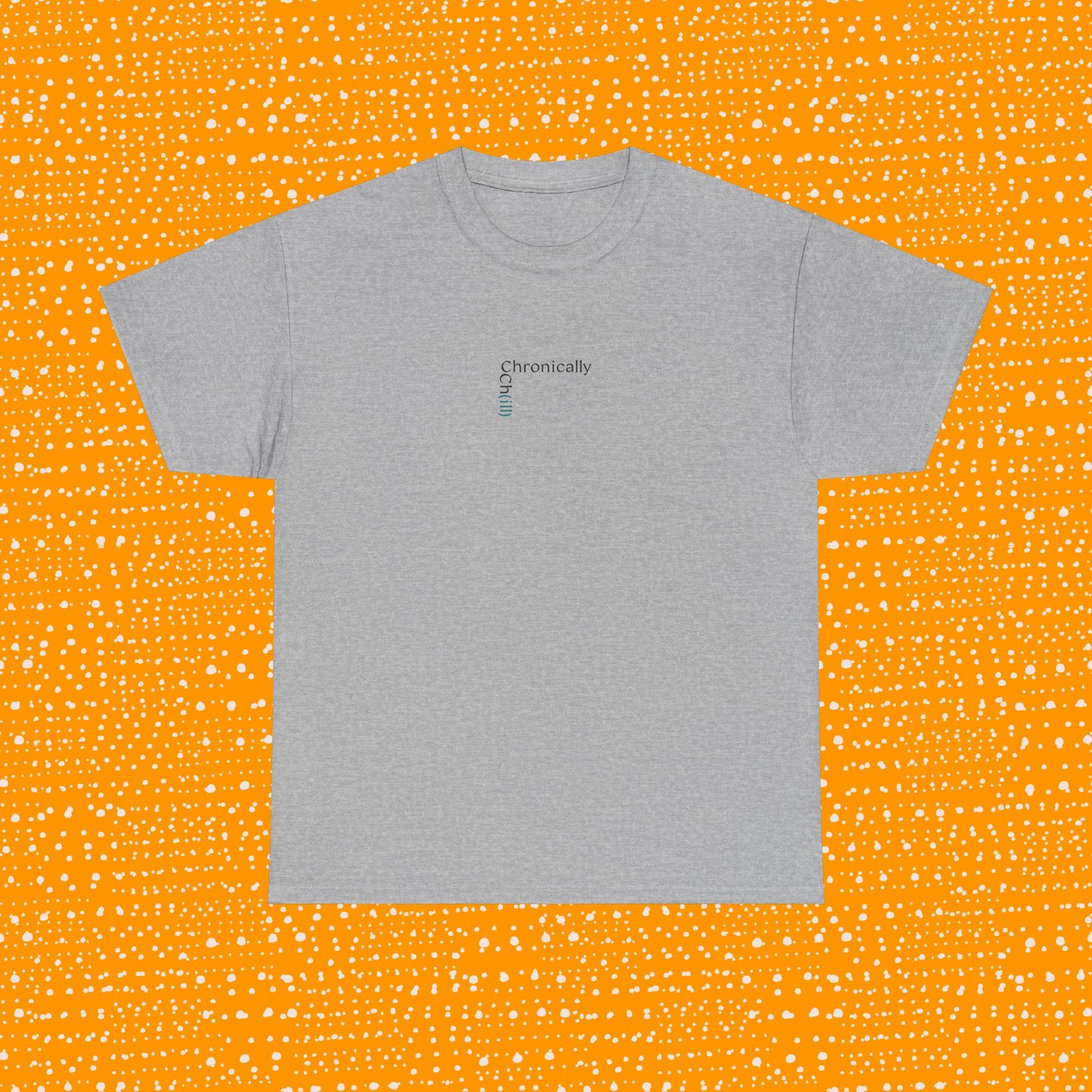 Chronically Ch(ill) - Unisex Tee