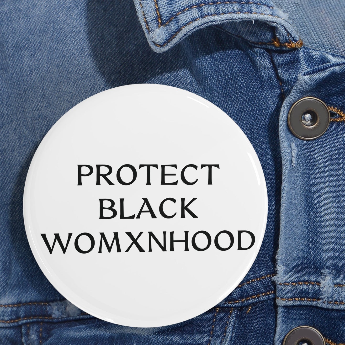Protect Black Womxnhood - Round Pin