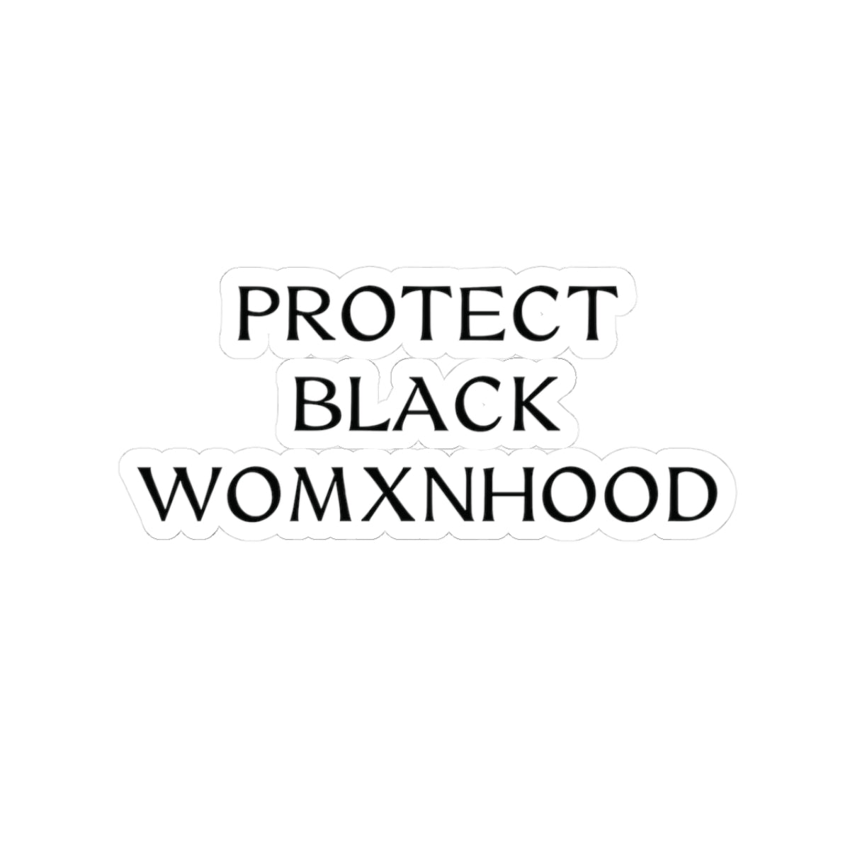 Protect Black Womxnhood - Stickers