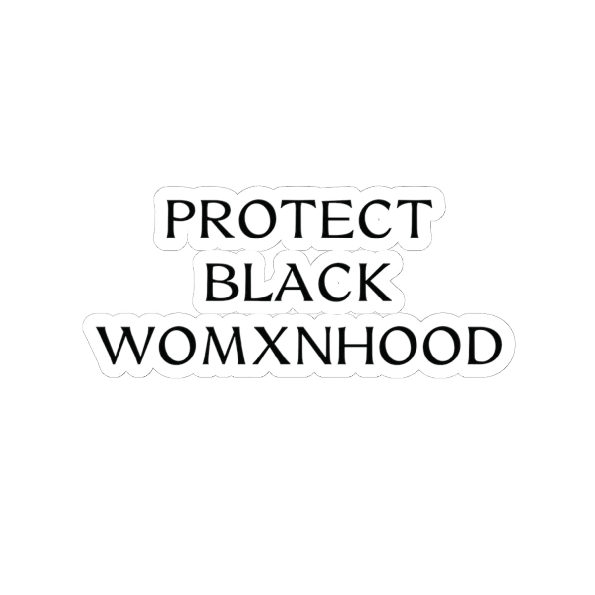 Protect Black Womxnhood - Stickers