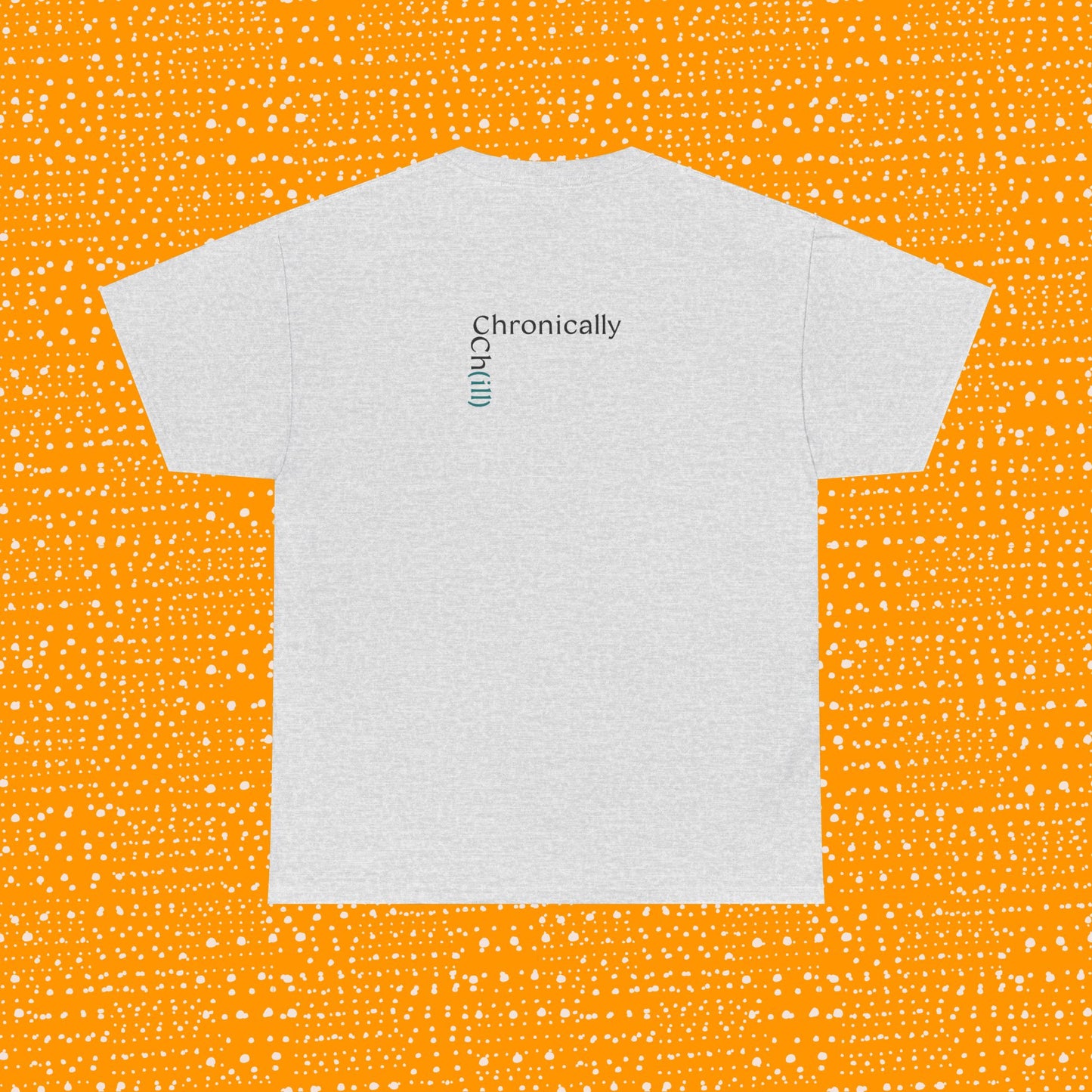 Chronically Ch(ill) - Unisex Tee