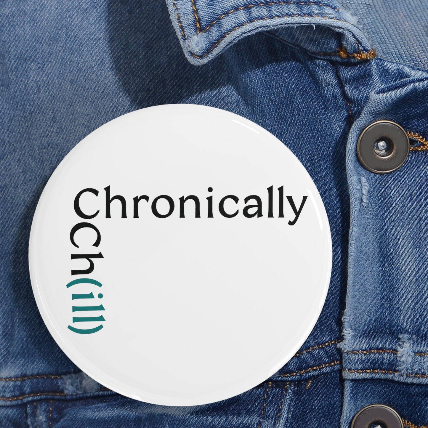 Chronically Ch(ill) - Round Pin