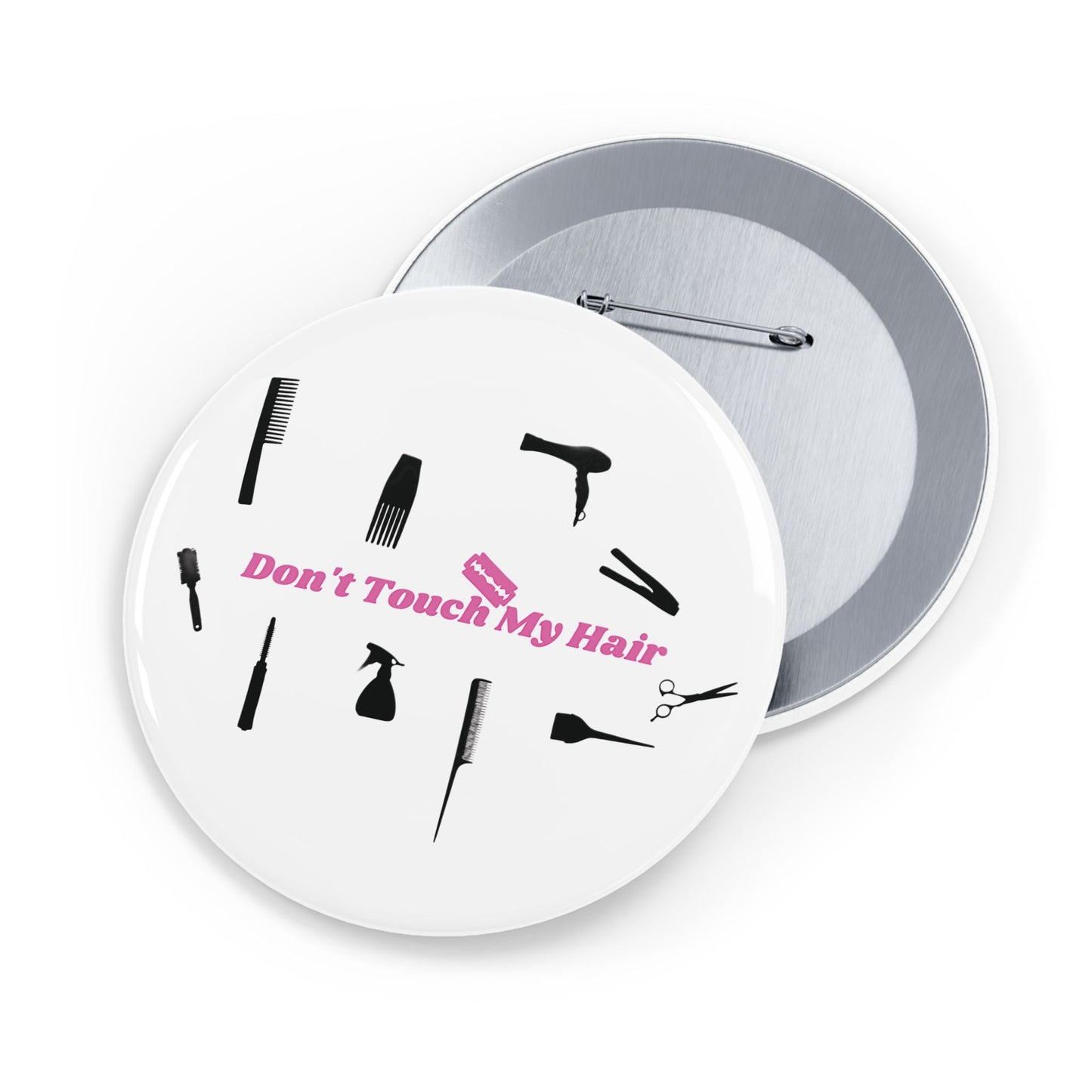 Don't Touch My Hair - Round Pin